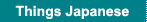 Things Japanese